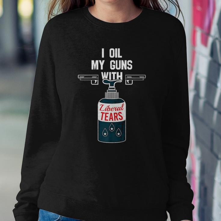 I Oil My Gun With Liberal Tears Design For Gun Lovers Sweatshirt Gifts for Her