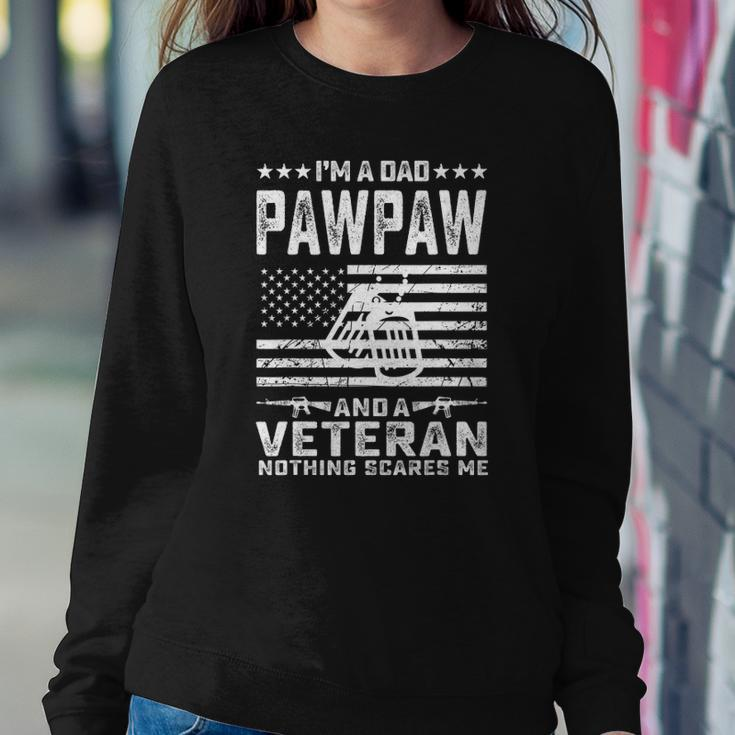 Im A Dad Pawpaw And A Veteran Nothing Scares Me Funny Gifts Sweatshirt Gifts for Her