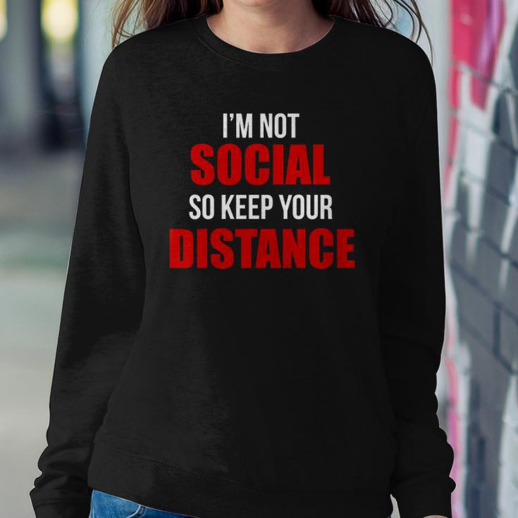 Im Not Social So Keep Your Distance Sweatshirt Gifts for Her