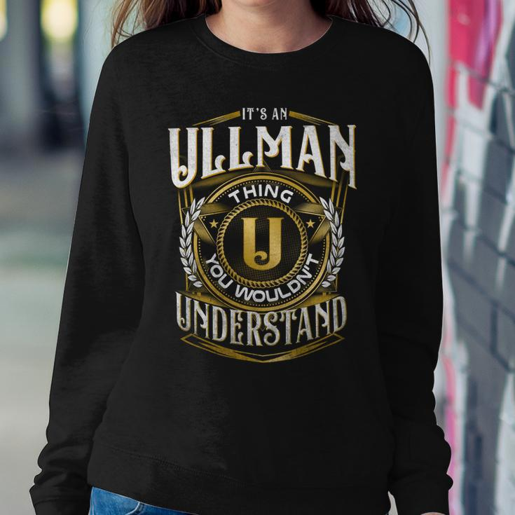 It A Ullman Thing You Wouldnt Understand Sweatshirt Gifts for Her