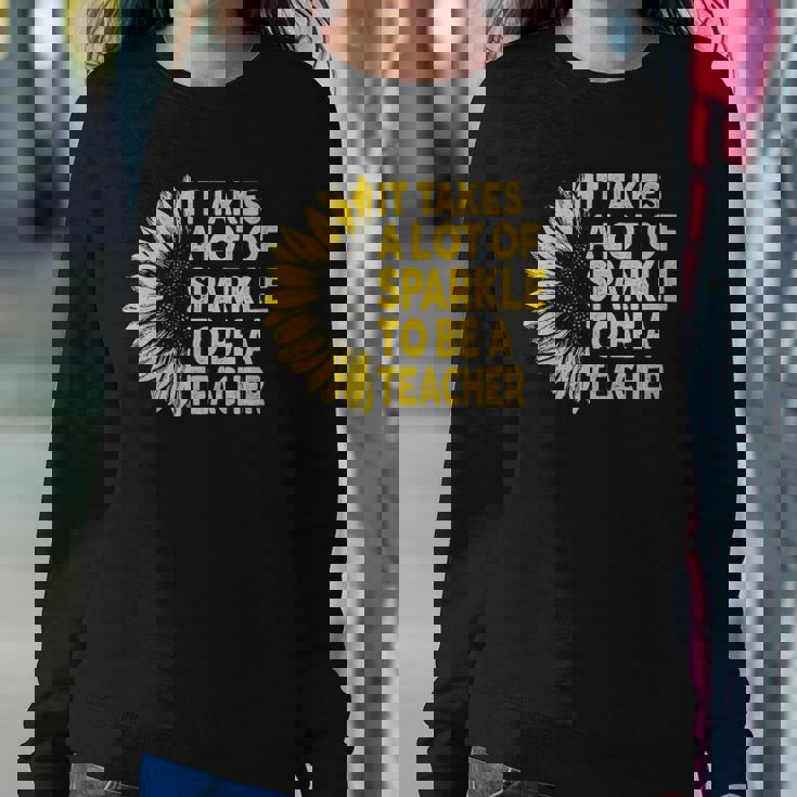It Takes A Lot Of Sparkle To Be A Teacher Gift Sunflower Sweatshirt Gifts for Her
