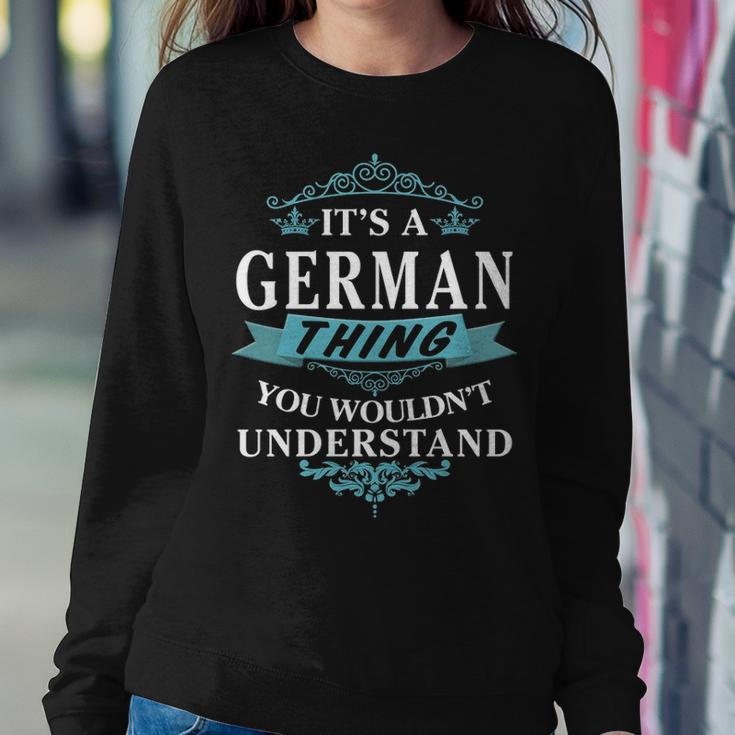 Its A German Thing You Wouldnt UnderstandShirt German Shirt For German Sweatshirt Gifts for Her