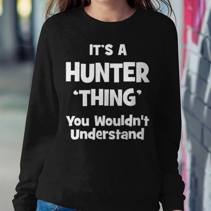 Its A Hunter Thing You Wouldnt UnderstandShirt Hunter Shirt For Hunter Sweatshirt Gifts for Her
