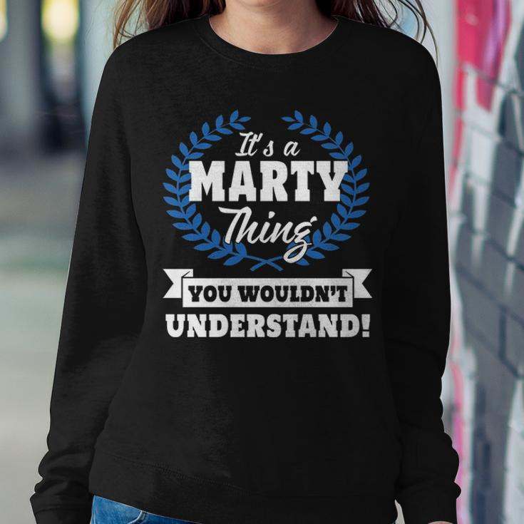 Its A Marty Thing You Wouldnt UnderstandShirt Marty Shirt For Marty A Sweatshirt Gifts for Her