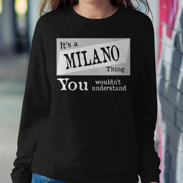 Its A Milano Thing You Wouldnt UnderstandShirt Milano Shirt For Milano D Sweatshirt Gifts for Her