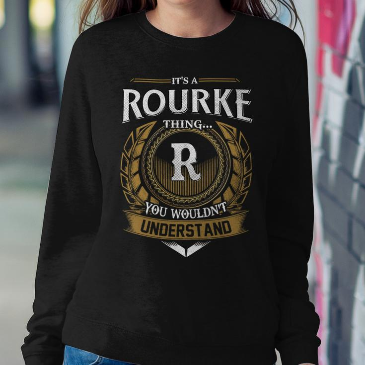 Its A Rourke Thing You Wouldnt Understand Name Sweatshirt Gifts for Her
