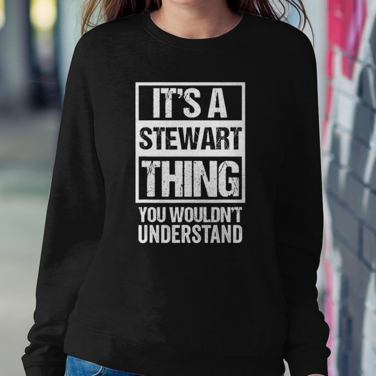 Its A Stewart Thing You Wouldnt Understand First Name Sweatshirt Gifts for Her