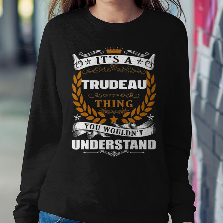 Its A Trudeau Thing You Wouldnt UnderstandShirt Trudeau Shirt For Trudeau Sweatshirt Gifts for Her
