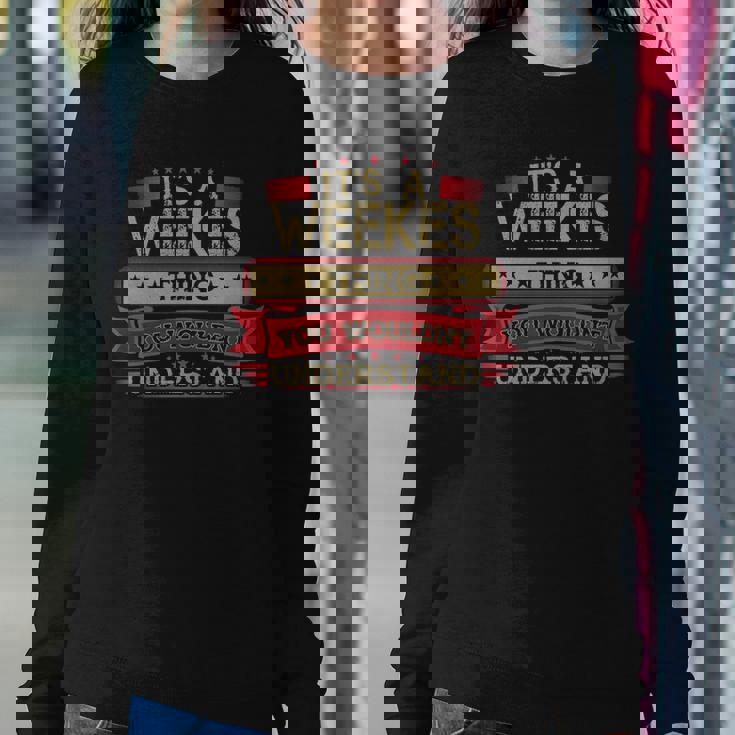 Its A Weekes Thing You Wouldnt UnderstandShirt Weekes Shirt Shirt For Weekes Sweatshirt Gifts for Her