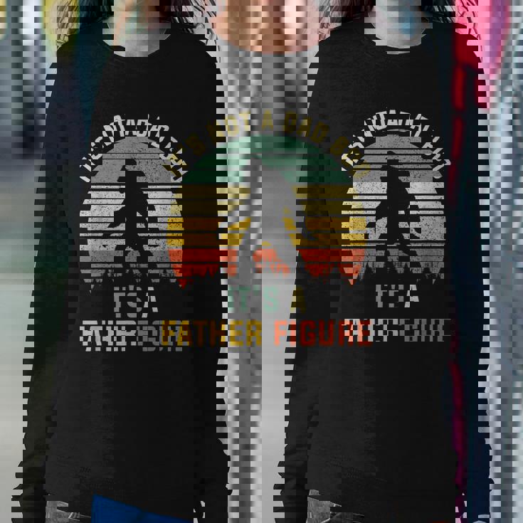 Its Not A Dad Bod Its A Father Figure Dad Bod Father Figure Sweatshirt Gifts for Her