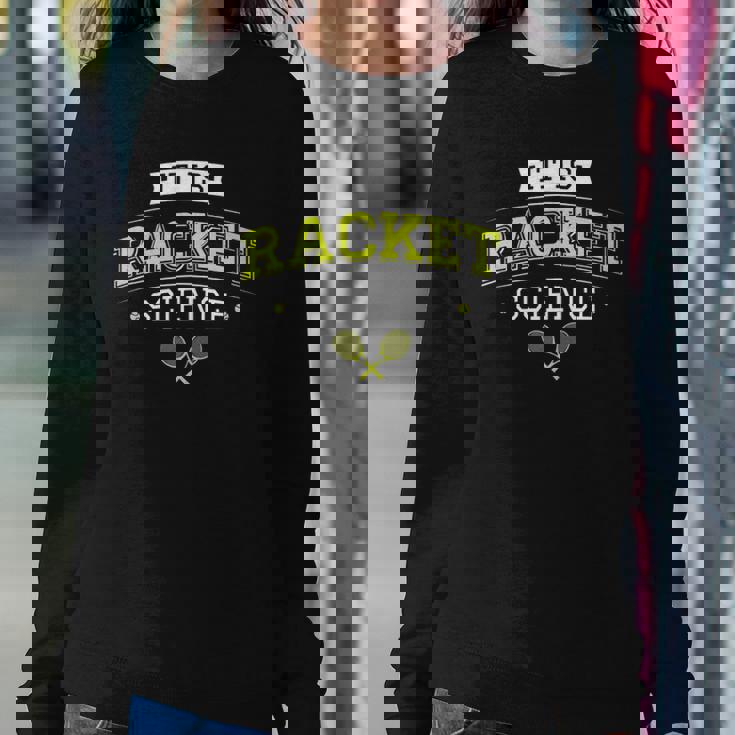 Its Racket Science - Funny Tennis Lover & Coach Sweatshirt Gifts for Her