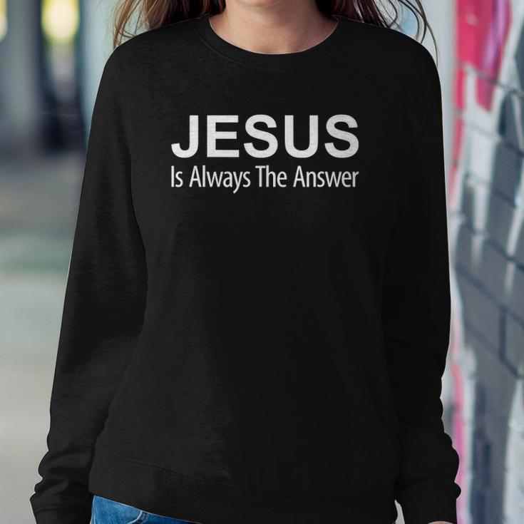 Jesus Is Always The Answer Sweatshirt Gifts for Her