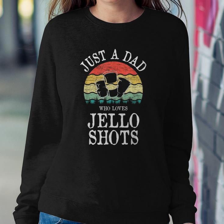 Just A Dad Who Loves Jello Shots Sweatshirt Gifts for Her