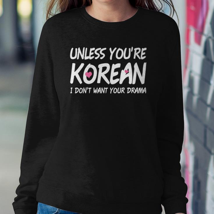 K-Drama K-Pop Funny Korean I Dont Want Your Drama Sweatshirt Gifts for Her