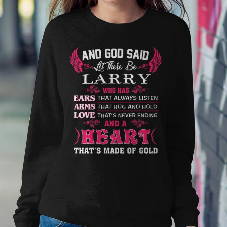 Larry Name Gift And God Said Let There Be Larry Sweatshirt Gifts for Her