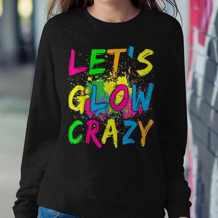 Lets Glow Crazy - Retro Colorful Party Outfit Sweatshirt Gifts for Her