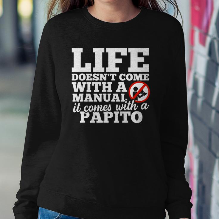 Life Doesnt Come With Manual Comes With Papito Sweatshirt Gifts for Her