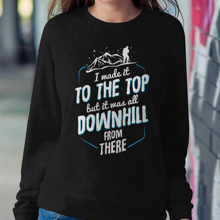 Made It To The Top All Downhill From There 107 Trending Shirt Sweatshirt Gifts for Her