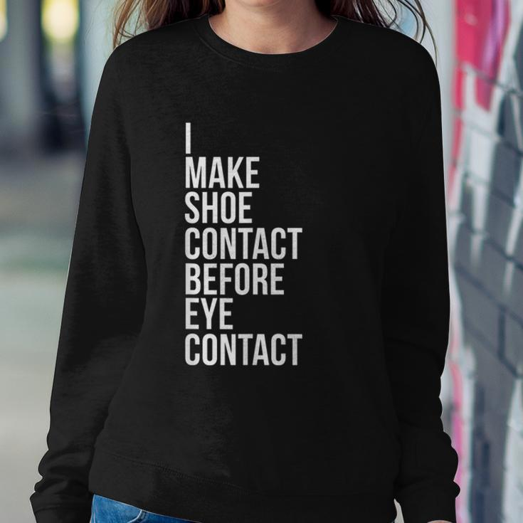 Make Shoe Contact Before Eye Contact Sneaker Collector Sweatshirt Gifts for Her