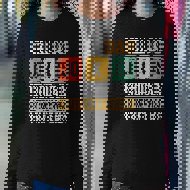 Mens Daddy I Tell Dad Jokes Periodically Fathers Day Sweatshirt Gifts for Her