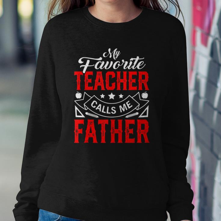 Mens Fathers Day My Favorite Teacher Calls Me Father Papa Men Sweatshirt Gifts for Her