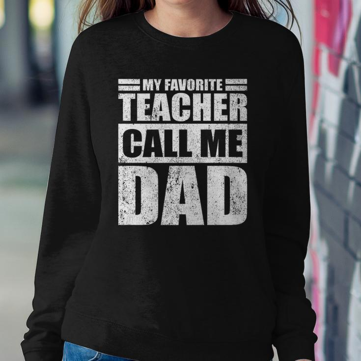 Mens Funny My Favorite Teacher Call Me Dad Fathers Day Sweatshirt Gifts for Her