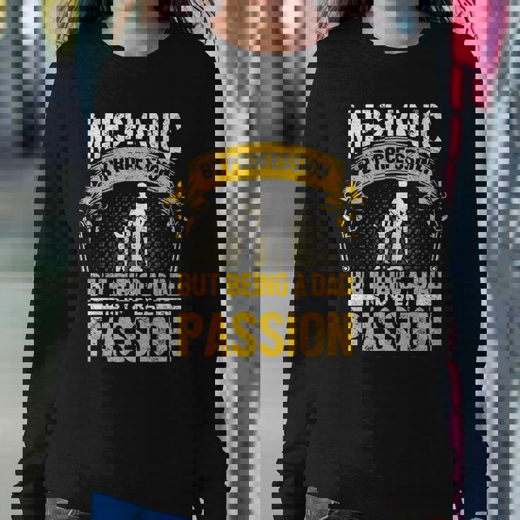 Mens Mechanic By Profession Real Passion Being A Dad Car Mechanic Sweatshirt Gifts for Her