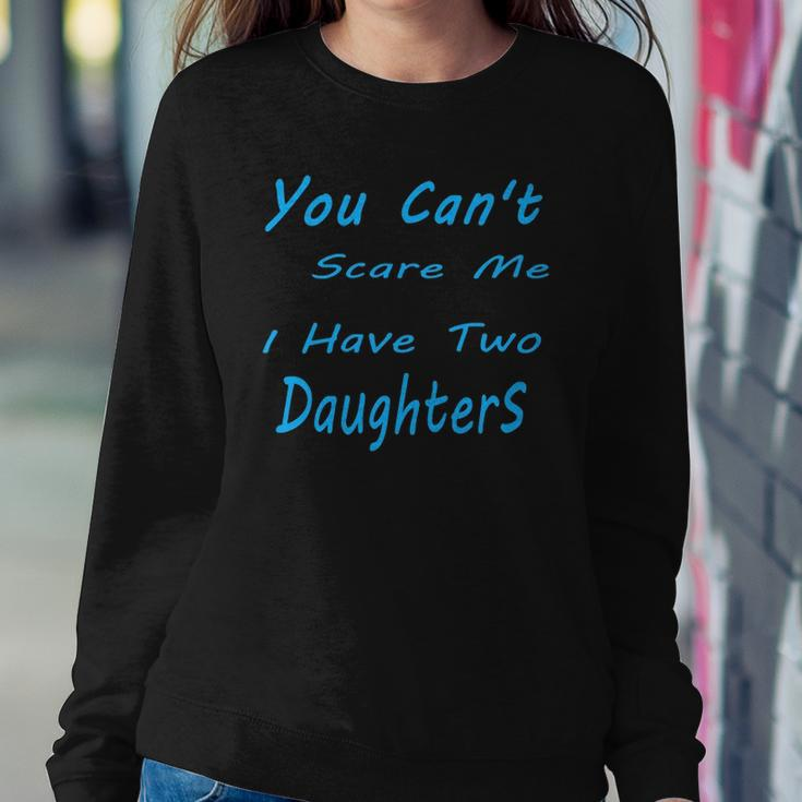 Mens You Cant Scare Me I Have Two Daughters Fathers Day Sweatshirt Gifts for Her