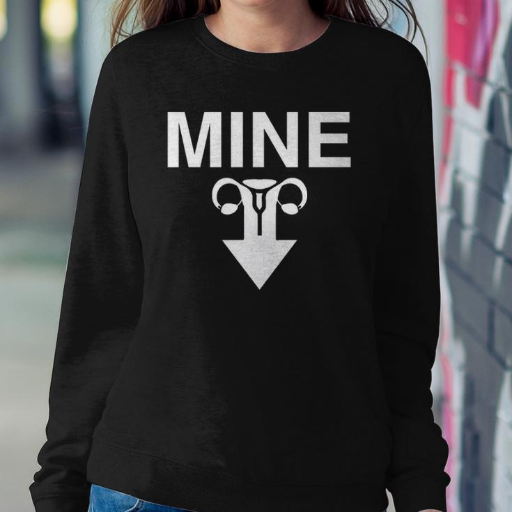 Mine Arrow With Uterus Pro Choice Womens Rights Sweatshirt Gifts for Her