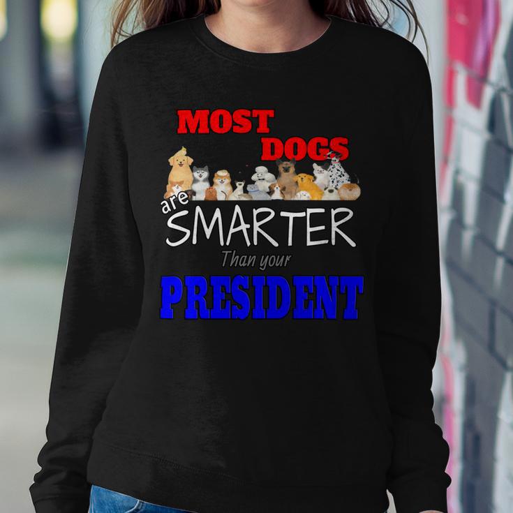 Most Dogs Are Smarter Than Your President Sweatshirt Gifts for Her