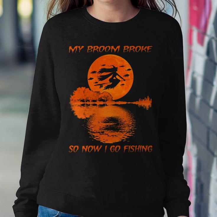 My Broom Broke So Now I Go Fishing 56 Shirt Sweatshirt Gifts for Her