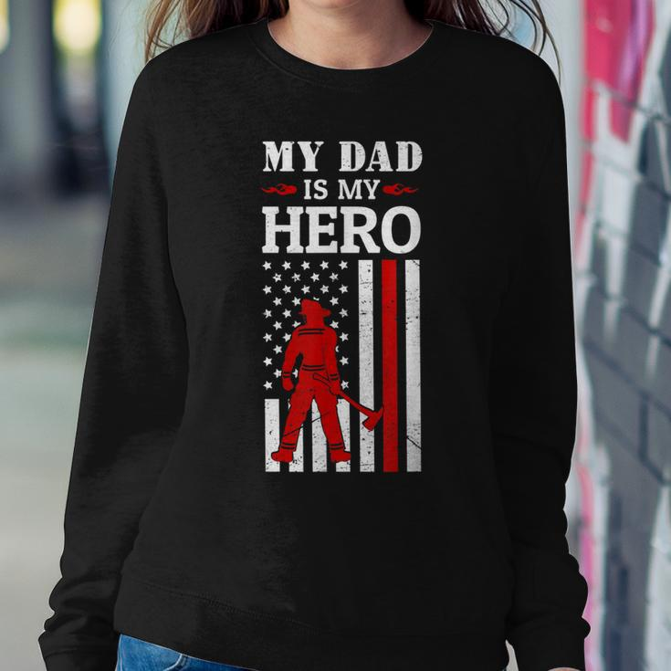 My Dad Is My Hero-Firefighter Dad Fathers Day 4Th Of July Sweatshirt Gifts for Her