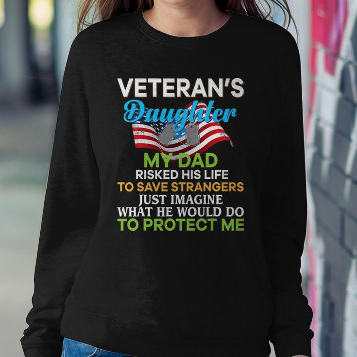 My Dad Risked His Life To Save Strangers Veterans Daughter Sweatshirt Gifts for Her