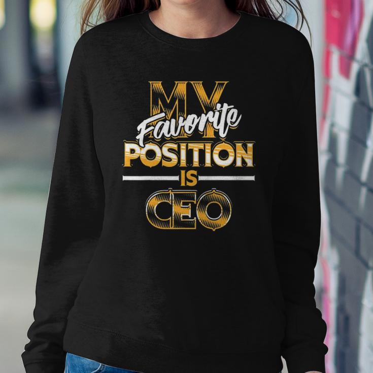 My Favorite Position Is Ceo Business Owners Gift Sweatshirt Gifts for Her