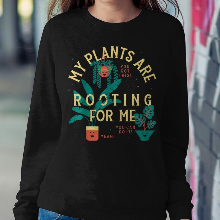 My Plants Are Rooting For Me Plant Funny Gift Sweatshirt Gifts for Her