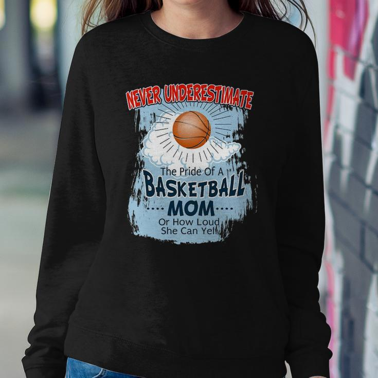 Never Underestimate The Pride Of A Basketball Mom Sweatshirt Gifts for Her