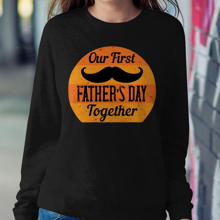 Our First Fathers Day Together Sweatshirt Gifts for Her