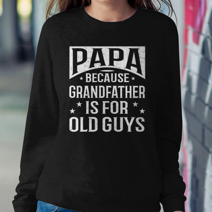Papa Because Grandfather Fathers Day Dad Sweatshirt Gifts for Her