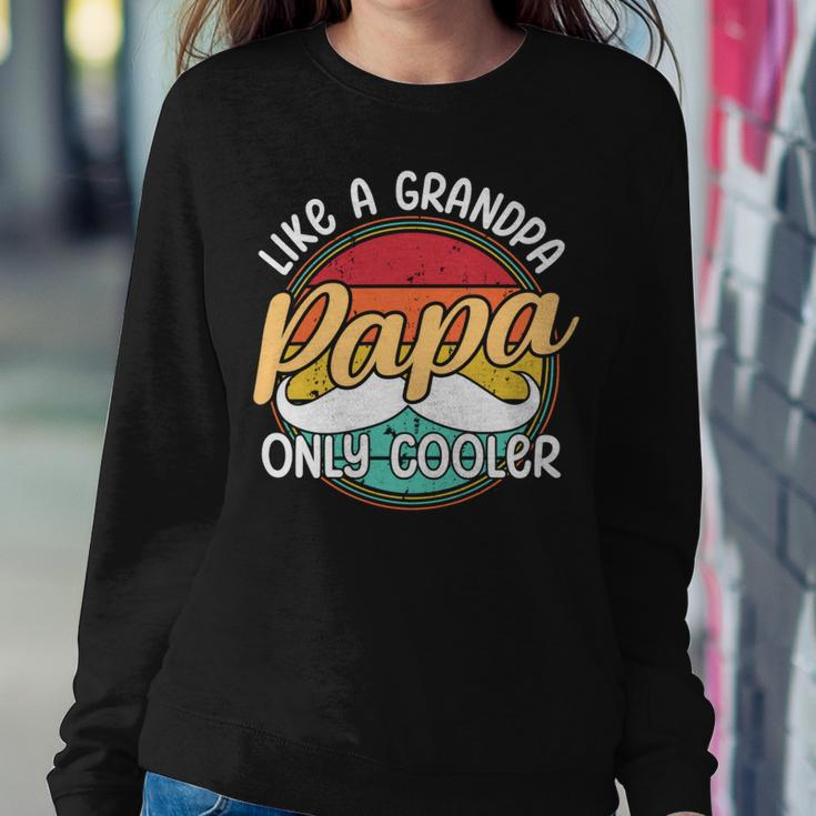 Papa Like A Grandpa Only Cooler Funny Quote For Fathers Day Sweatshirt Gifts for Her