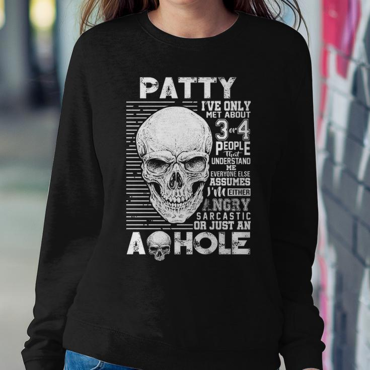 Patty Name Gift Patty Ive Only Met About 3 Or 4 People Sweatshirt Gifts for Her