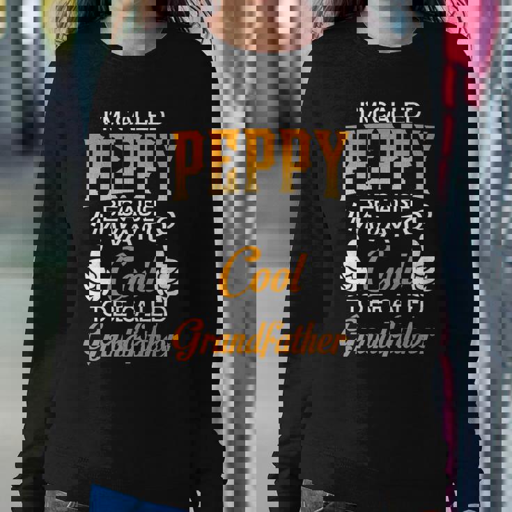 Peppy Grandpa Gift Im Called Peppy Because Im Too Cool To Be Called Grandfather Sweatshirt Gifts for Her