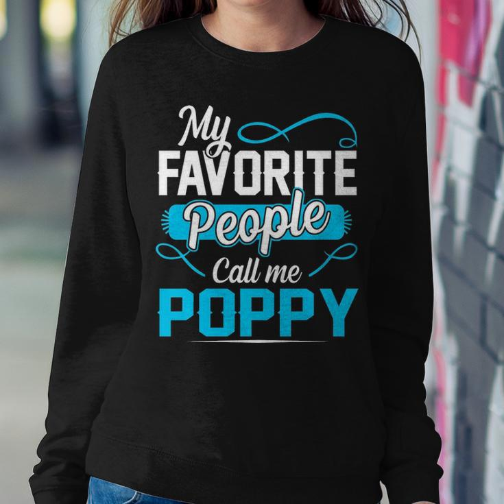 Poppy Grandpa Gift My Favorite People Call Me Poppy V2 Sweatshirt Gifts for Her