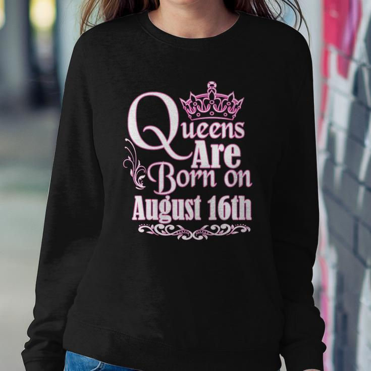 Queens Are Born On August 16Th Funny Birthday Sweatshirt Gifts for Her