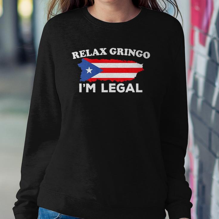 Relax Gringo Im Legal Puerto Rico Immigrant Novelty Gift Sweatshirt Gifts for Her