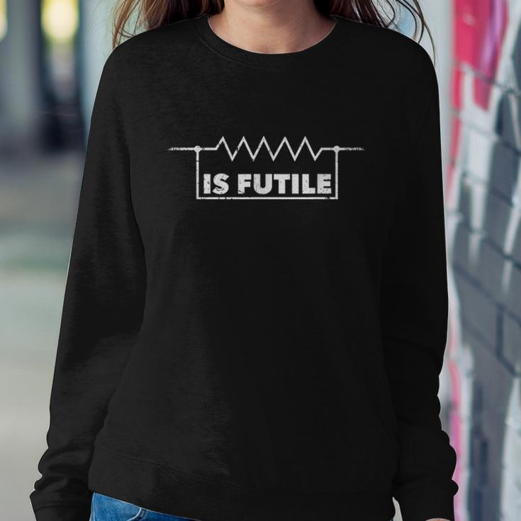 Resistor Is Futile Design Electrical Engineering Resistance Sweatshirt Gifts for Her