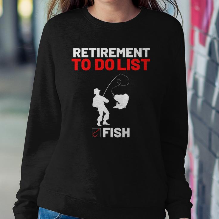 Retirement To Do List Fish I Worked My Whole Life To Fish Sweatshirt Gifts for Her