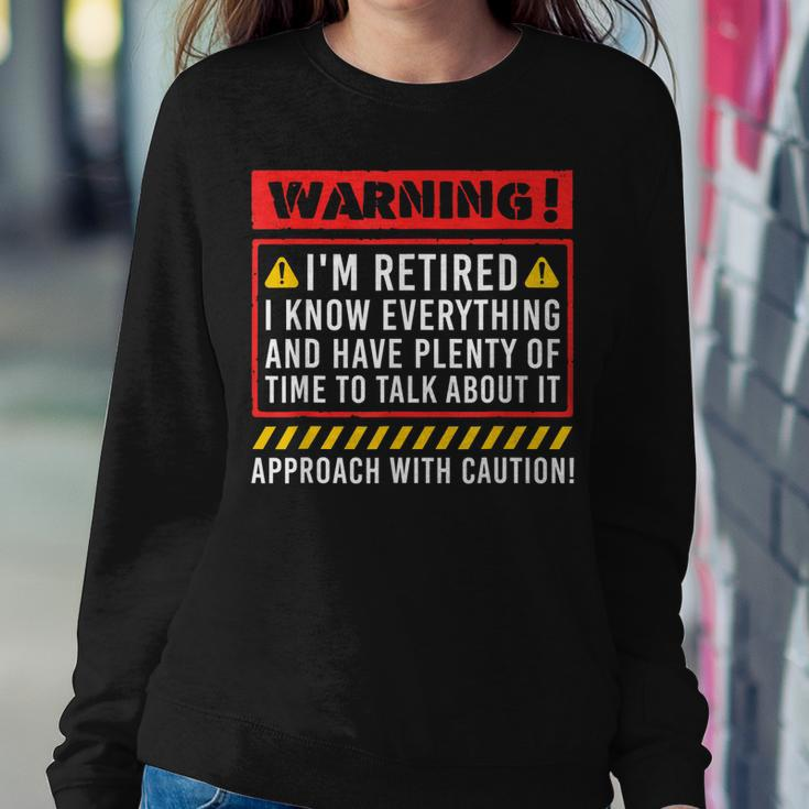Retirement Warning Im Retired I Know Everything Sweatshirt Gifts for Her