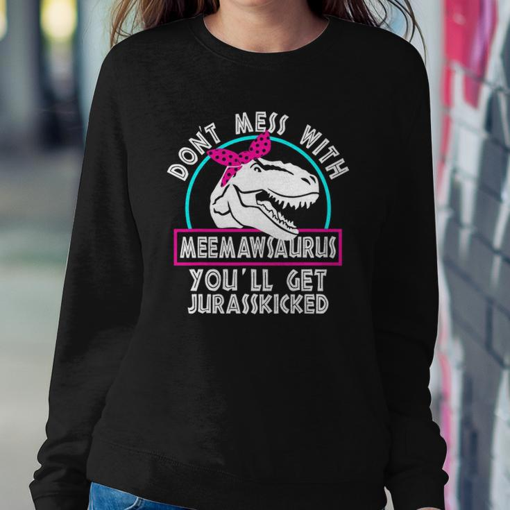 Retro Dont Mess With Meemawsaurus Youll Get Jurasskicked Sweatshirt Gifts for Her