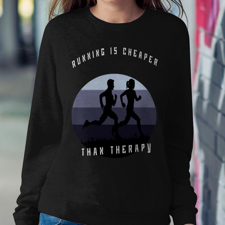 Running Is Cheaper Than Therapy Sweatshirt Gifts for Her