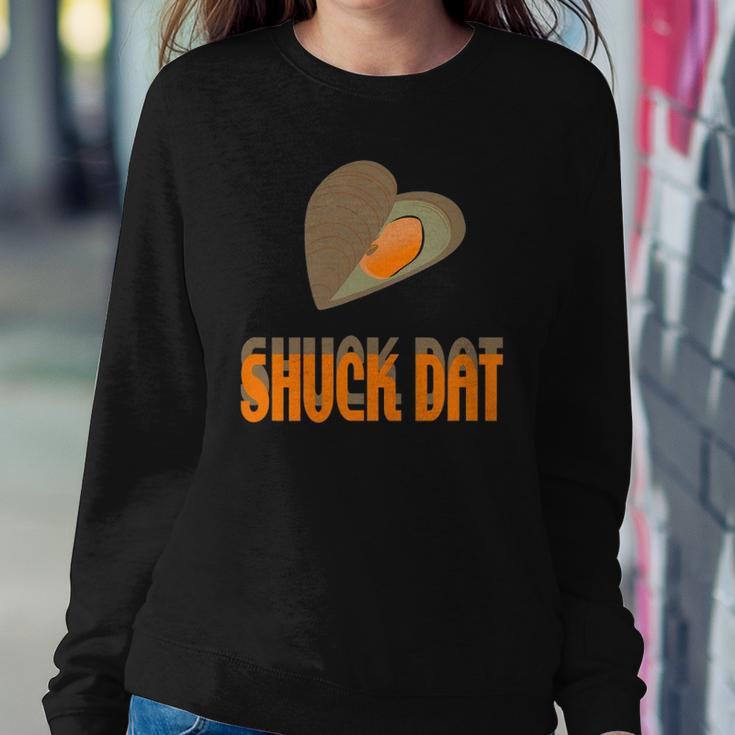 Shuck Dat Funny Oyster Lovers Louisiana Seafood Sweatshirt Gifts for Her
